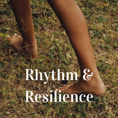Rhythm & Resilience